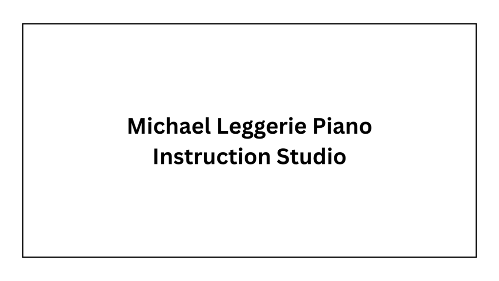 michael-leggerie-piano-instruction-studio