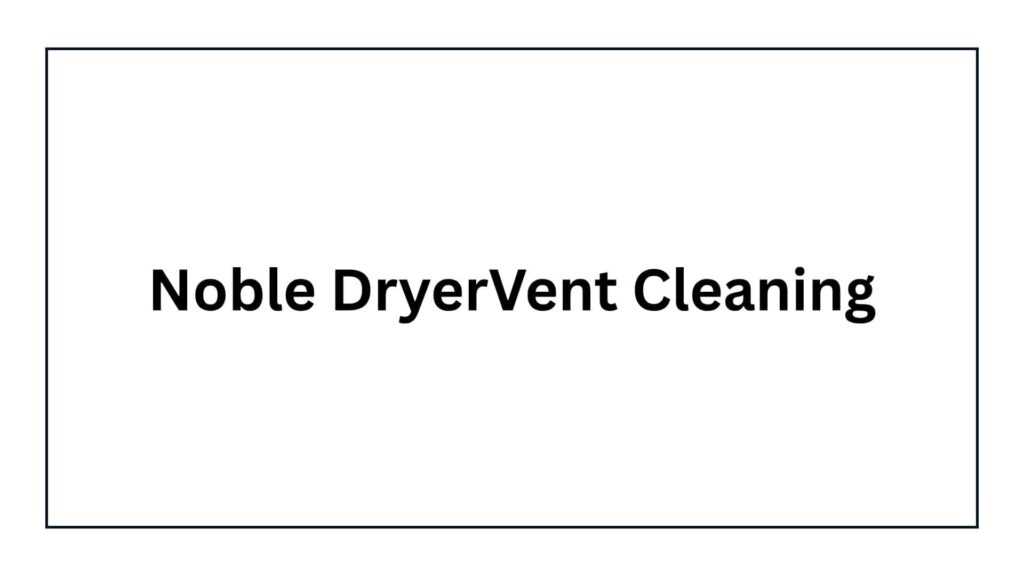 noble-dryer-vent-cleaning