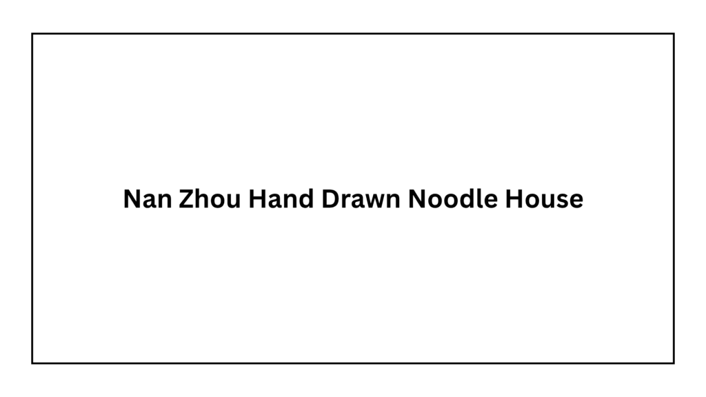 nan-zhou-hand-drawn-noodle-house